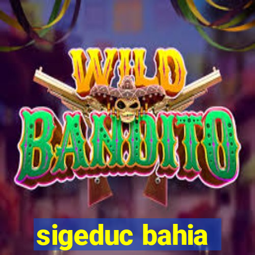 sigeduc bahia